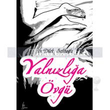 Yalnızlığa Övgü | Dilek Salihoğlu