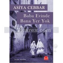 Baba Evinde Bana Yer Yok | Asiya Cebbar