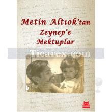 Metin Altıok'tan Zeynep'e Mektuplar | Metin Altıok