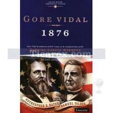 1876 | Gayri Resmi Amerikan Tarihi 3 | Gore Vidal