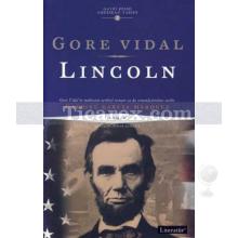 Lincoln | Gayri Resmi Amerikan Tarihi 2 | Gore Vidal