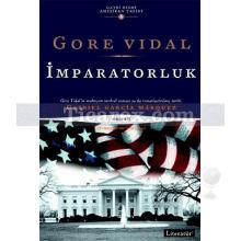 İmparatorluk | Gayri Resmi Amerikan Tarihi 4 | Gore Vidal