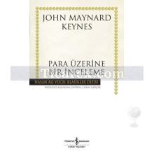 Para Üzerine Bir İnceleme | (Ciltli) | John Maynard Keynes