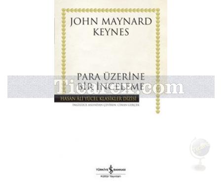 Para Üzerine Bir İnceleme | (Ciltli) | John Maynard Keynes - Resim 1