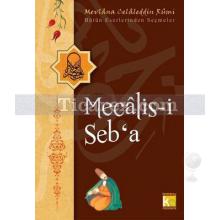 Mecalis-i Seb'a | Mevlana Celaleddin-i Rumi