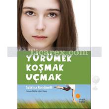 yurumek_kosmak_ucmak