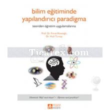 Bilim Eğitiminde Yapılandırıcı Paradigma | Fitnat Köseoğlu, Halil Tümay