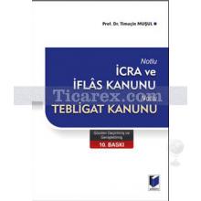 Notlu İcra ve İflas Kanunu - Notlu Tebligat Kanunu | Timuçin Muşul