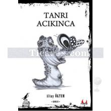 Tanrı Acıkınca | Altay Öktem