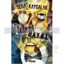 İkinci Hayat | Sedat Kaygalak