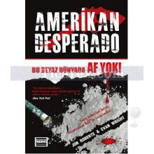 Amerikan Desperado | Beyaz Dünyada Af Yok | Evan Wright, Jon Roberts