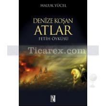 Denize Koşan Atlar | Haluk Yücel