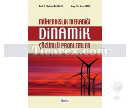 Mühendislik Mekaniği Dinamik Çözümlü Problemler | Aycan Yanık, Mehmet Bakioğlu - Resim 1