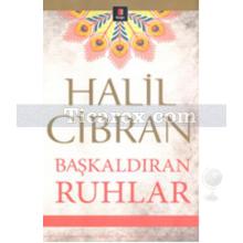 Başkaldıran Ruhlar | Halil Cibran