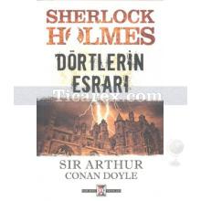 Sherlock Holmes: Dörtlerin Esrarı | Arthur Conan Doyle
