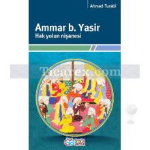 Ammar b. Yasir - Hak Yolun Nişanesi | Ahmed Turabı