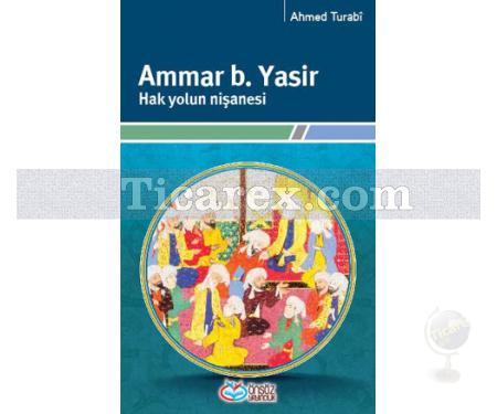 Ammar b. Yasir - Hak Yolun Nişanesi | Ahmed Turabı - Resim 1