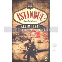 İstanbul'un Sandık Odası | Selim İleri