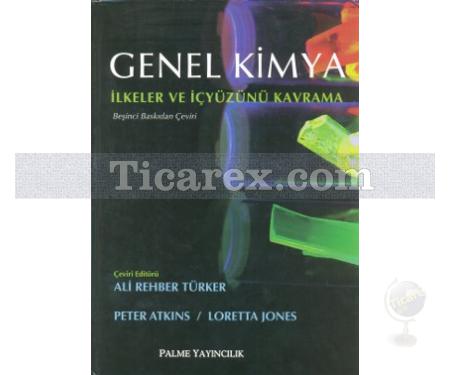 Genel Kimya | İlkeler ve İçyüzünü Kavrama | Loretta Jones, Peter Atkins - Resim 1