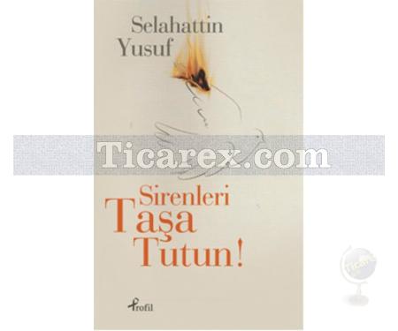 Sirenleri Taşa Tutun | Selahattin Yusuf - Resim 1