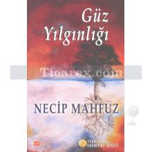 Güz Yılgınlığı | Necib Mahfuz