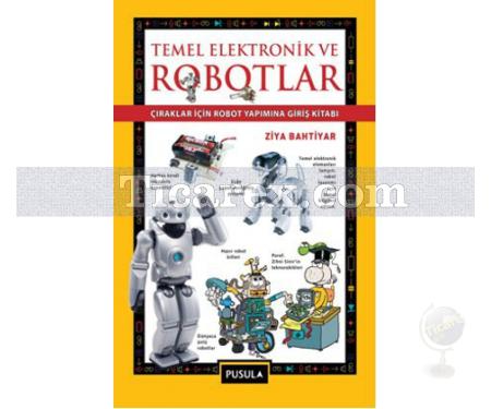 Temel Elektronik ve Robotlar | Ziya Bahtiyar - Resim 1
