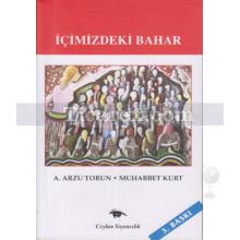 İçimizdeki Bahar | A. Arzu Torun, Muhabbet Kurt