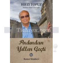 Ardından Yıllar Geçti | Hıfzı Topuz