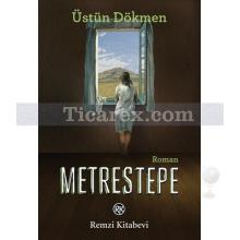 Metrestepe | Üstün Dökmen