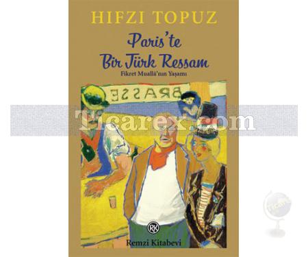 Paris'te Bir Türk Ressam | Fikret Muallâ'nın Yaşamı | Hıfzı Topuz - Resim 1
