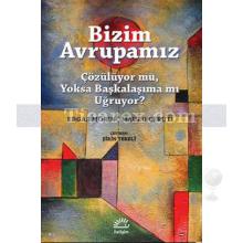 Bizim Avrupamız | Edgar Morin, Mauro Ceruti