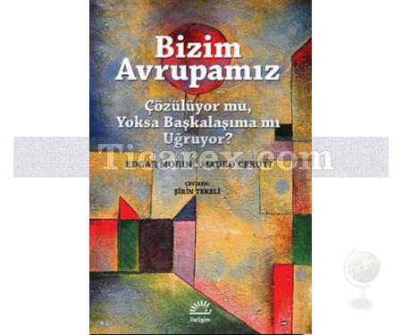 Bizim Avrupamız | Edgar Morin, Mauro Ceruti - Resim 1