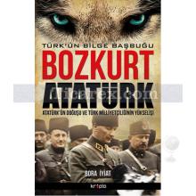 Bozkurt Atatürk | Türk'ün Bilge Başbuğu | Bora İyiat