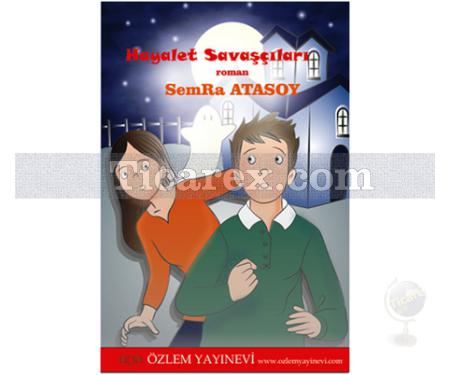 Hayalet Savaşçıları | Semra Atasoy - Resim 1