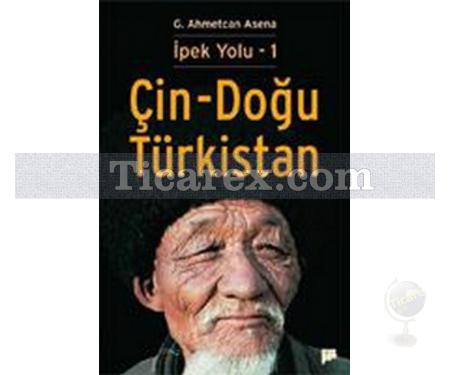 İpek Yolu 1 - Çin - Doğu Türkistan | G. Ahmetcan Asena - Resim 1