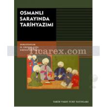 Osmanlı Sarayında Tarih Yazımı | H.Erdem Çipa