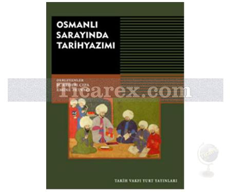 Osmanlı Sarayında Tarih Yazımı | H.Erdem Çipa - Resim 1