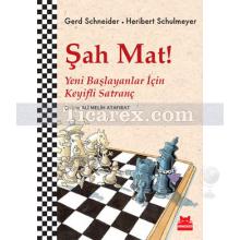 Şah Mat! | Yeni Başlayanlar İçin Keyifli Satranç | Gerd Schneider, Heribert Schulmeyer