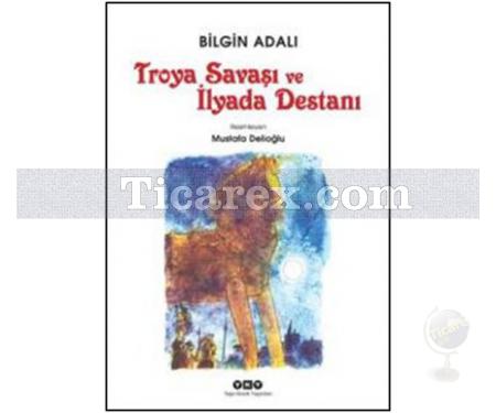 Troya Savaşı ve İlyada Destanı | Bilgin Adalı - Resim 1