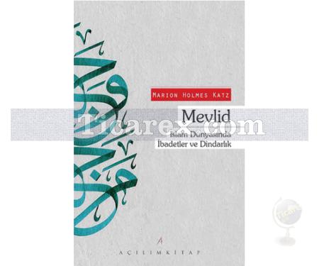 Mevlid | İslam Dünyasında İbadetler ve Dindarlık | Marion Holmes Katz - Resim 1