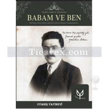 Babam ve Ben | Yıldız Coşkun Yeğenağa