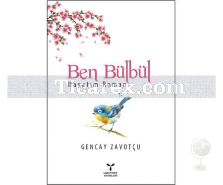 Ben Bülbül | Gencay Zavotçu - Resim 1