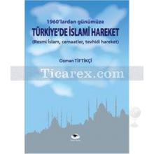 Türkiye'de İslami Hareket | 1960'lardan Günümüze | Osman Tiftikçi