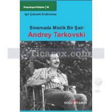 Sinemada Mistik Bir Şair: Andrey Tarkovski | Işıl Çobanlı Erdönmez