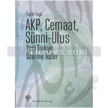 AKP, Cemaat, Sünni - Ulus | Yeni Türkiye Üzerine Tezler | Fatih Yaşlı