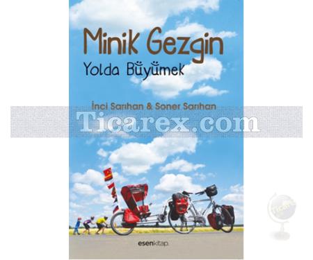 Minik Gezgin | Yolda Büyümek | İnci Sarıhan, Soner Sarıhan - Resim 1