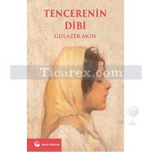 Tencerenin Dibi | Gülazer Akın