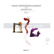 masa_teniscisinin_guncesi_ya_da_savascinin_yolu