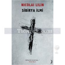 Sibirya İlmi | Nicolai Lilin