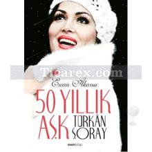 50 Yıllık Aşk Türkan Şoray | Ercan Akarsu